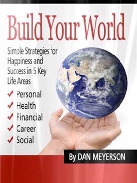 Imagen de portada para Build Your World: Simple Strategies for Happiness and Success in 5 Key Life Areas