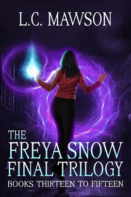 Cover image for The Freya Snow Final Trilogy