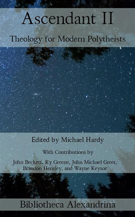 Imagen de portada para Ascendant II: Theology for Modern Polytheists