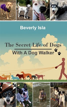 Cover image for The Secret Life of Dogs With a Dog Walker