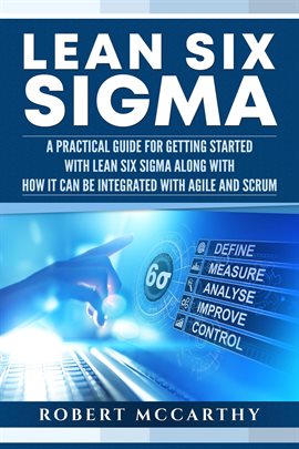 Cover image for Lean Six Sigma: A Practical Guide for Getting Started with Lean Six Sigma along with How It Can Be I