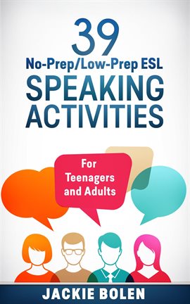 Cover image for 39 No-Prep/Low-Prep ESL Speaking Activities: For Teenagers and Adults