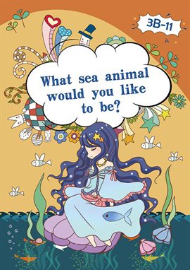Cover image for What Sea Animal Would you Like to Be?