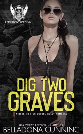 Imagen de portada para Dig Two Graves: A Dark RH High School Bully Romance