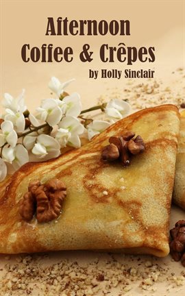 Cover image for Afternoon Coffee and Crêpes