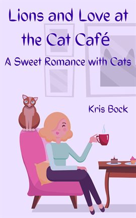 Cover image for Lions and Love at the Cat Café