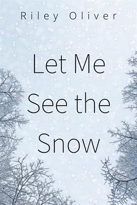 Cover image for Let Me See the Snow