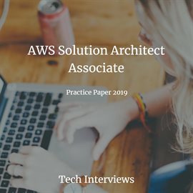 Cover image for AWS Solution Architect Certification Exam Practice Paper 2019