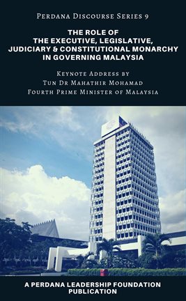 Cover image for The Role of the Executive, Legislative, Judiciary, and Constitutional Monarchy in Governing Malaysia
