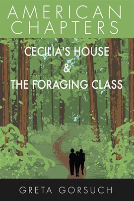 Cover image for Cecilia's House & The Foraging Class