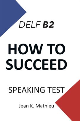 Cover image for How to Succeed DELF B2 - TestSpeaking Test