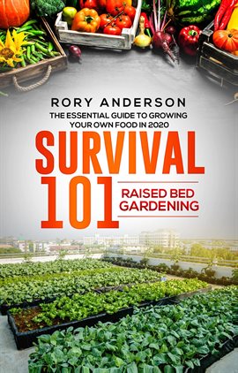 Cover image for Survival 101: Raised Bed Gardening 2020