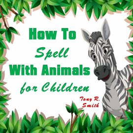 Cover image for How to Spell with Animal for Kids