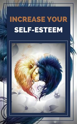 Cover image for Increase Your Self-esteem