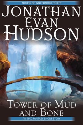 Cover image for Tower of Mud & Bone: Enter an Impossible Quest
