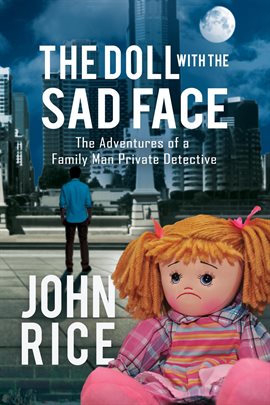 Cover image for The Doll with the Sad Face: The Adventures of a  Family Man Private Detective