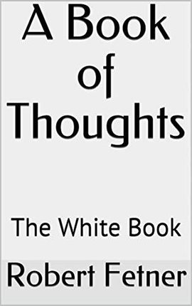 Cover image for A Book of Thoughts -The White Book