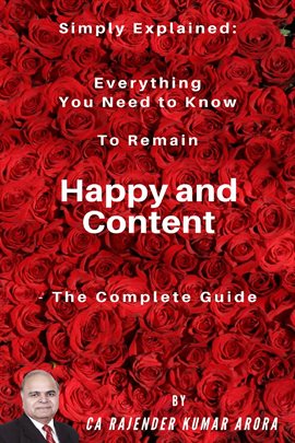 Cover image for Simply Explained: Everything You Need to Know to Remain Happy and Content - The Complete Guide