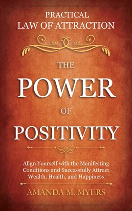 Cover image for Practical Law of Attraction | The Power of Positivity: Align Yourself with the Manifesting Condition