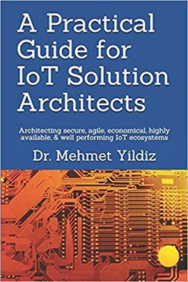 Cover image for A Practical Guide for IoT Solution Architects