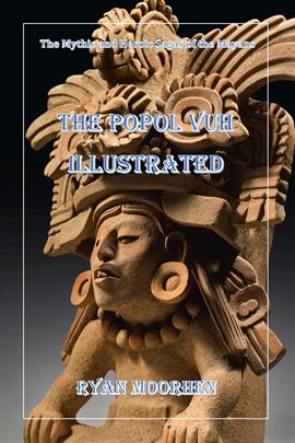 Imagen de portada para The Popol Vuh Illustrated