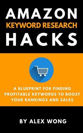 Cover image for Amazon Keyword Research Hacks: A Blueprint For Finding Profitable Keywords To Boost Your Rankings
