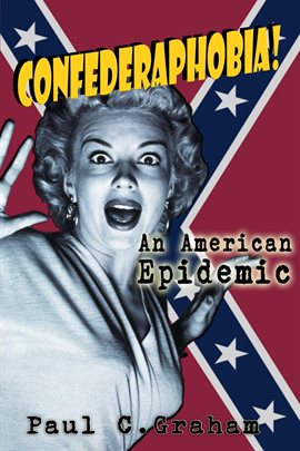 Imagen de portada para Confederaphobia: An American Epidemic