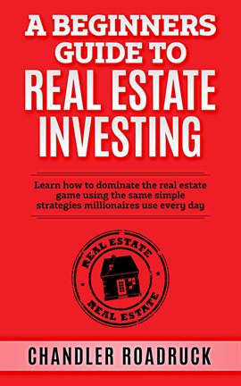 Cover image for A Beginners Guide to Real Estate Investing