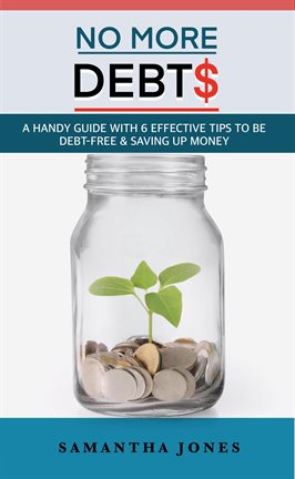 Cover image for No More Debts: A Handy Guide With 6 Effe