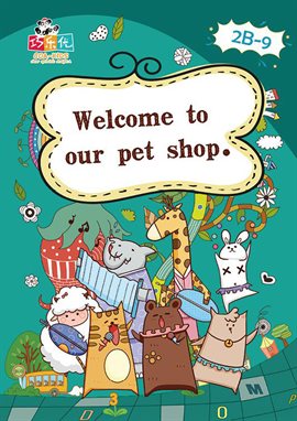 Cover image for Welcome to Our Pet Shop.