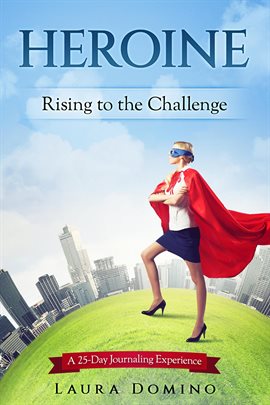 Cover image for Heroine: Rising to the Challenge