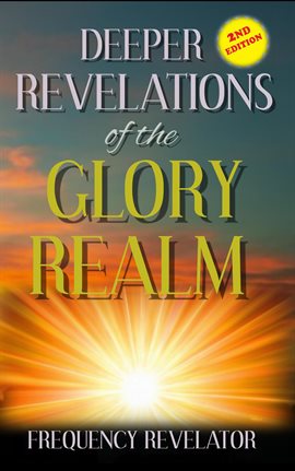 Cover image for Deeper Revelations of the Glory Realm