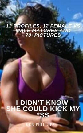 Cover image for I Didn't Know She Could Kick My *ss 12 Profiles, 12 Female vs Male Matches and 70+ pictures
