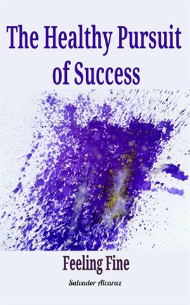 Cover image for The Healthy Pursuit of Success