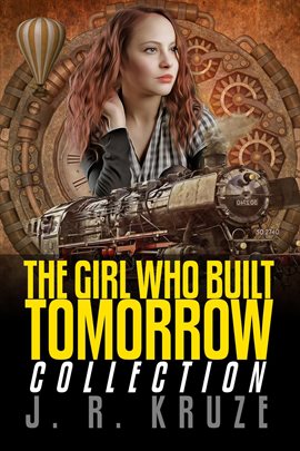 Cover image for The Girl Who Built Tomorrow Collection