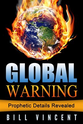 Cover image for Global Warning: Prophetic Details Revealed