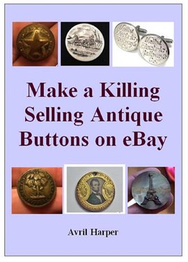 Cover image for Make a Killing Selling Antique Buttons on eBay