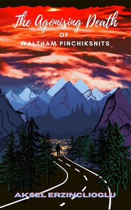 Cover image for The Agonising Death of Waltham Pinchiksnits