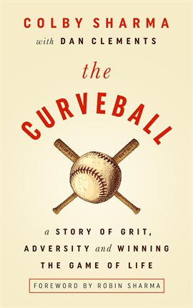 Cover image for The Curveball A Story of Grit, Adversity, and Winning the Game of Life