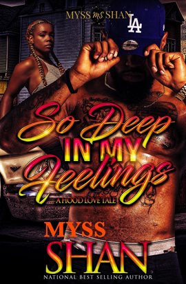 Cover image for So Deep in My Feelings: A Hood Love Tale