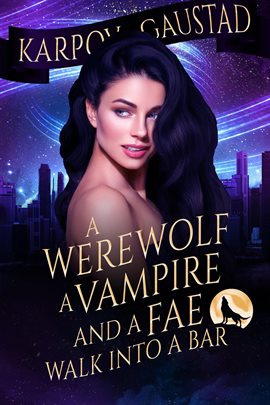 Cover image for A Werewolf, a Vampire, and a Fae Walk Into a Bar