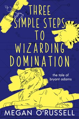 Cover image for Three Simple Steps to Wizarding Domination