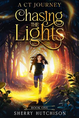Cover image for Chasing The Lights: A CT Journey, Book 1
