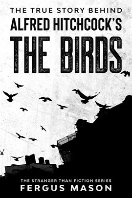 Cover image for The True Story Behind Alfred Hitchcock's The Birds