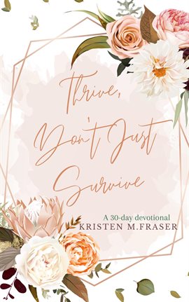 Imagen de portada para Thrive, Don't Just Survive: A 30-Day Devotional