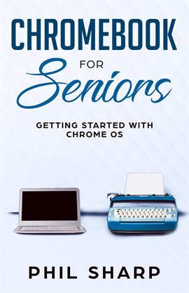 Cover image for Chromebook for Seniors: Getting Started With Chrome OS