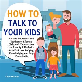 Cover image for How To Talk To Your Kids:A Guide for Parents and Teachers to Effective Children’s Conversation and I