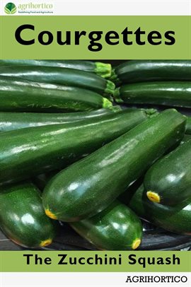 Cover image for Courgettes: The Zucchini Squash