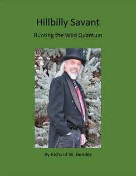 Cover image for Hillbilly Savant: Hunting the Wild Quantum