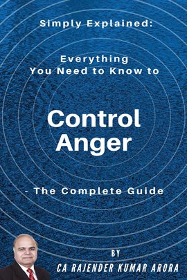 Cover image for Simply Explained: Everything You Need to Know to Control Anger - The Complete Guide